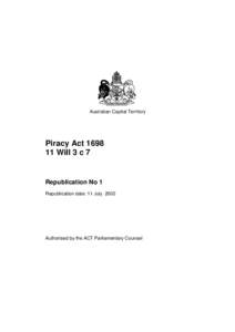 Australian Capital Territory  Piracy Act[removed]Will 3 c 7  Republication No 1