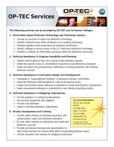 OP-TEC Services  National Center for Optics and Photonics Education The following services can be provided by OP-TEC and its Partner Colleges. 1.	 Information about Photonics Technology and Technician Careers