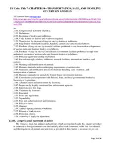 US Code, Title 7: CHAPTER 54—TRANSPORTATION, SALE, AND HANDLING OF CERTAIN ANIMALS 2012 version from www.gpo.gov http://www.gpo.gov/fdsys/browse/collectionUScode.action?collectionCode=USCODE&searchPath=Title +7%2FCHAPT