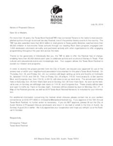 July 25, 2014 Notice of Proposed Closure Dear Sir or Madam, For more than 18 years, the Texas Book Festival(TBF) has connected Texans to the nation’s most accomplished authors through its annual two-day Festival, one o