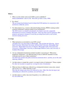 Mississippi Jim Hood History 1. When was the student unit-record (SUR) system established? Initial establishment varies by file. Most files go back to early 1990s. 2. By whom?