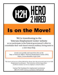 Is on the Move! We’re transitioning to the Veterans Employment Center website as we participate in the Federal government’s effort to consolidate their web-based veteran/military hiring tools to