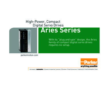 High-Power, Compact Digital Servo Drives Aries Series With its “plug and spin” design, the Aries family of compact digital servo drives