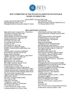 BITS COMMITTEE OF THE FINANCIAL SERVICES ROUNDTABLE BOARD OF DIRECTORS Chairman: BB&T Corporation, Kelly S. King Comerica Incorporated, Ralph W. Babb, Jr. KeyCorp, Beth E. Mooney Fifth Third Bancorp, Kevin T. Kabat