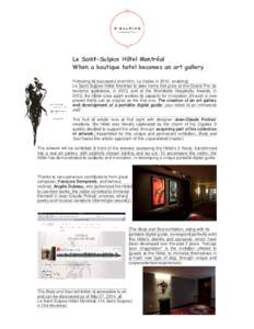 Le Saint Saint-Sulpice Hôtel Montréal When a boutique hotel becomes an art gallery Following its successful short film, La Valise, in 2012, enabling Le Saint-Sulpice Sulpice Hôtel Montréal to take home first prize at