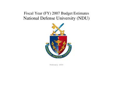 Fiscal Year (FY[removed]Budget Estimates  National Defense University (NDU) February 2006