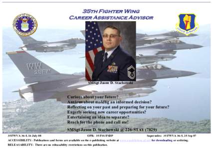 35th Fighter Wing Career Assistance Advisor SMSgt Jason D. Stachowski  Curious about your future?