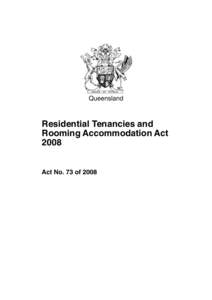 Queensland  Residential Tenancies and Rooming Accommodation Act 2008