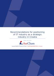 Recommendations for positioning of IT industry as a strategic industry in Croatia Zagreb, April 2015  CONTENTS: