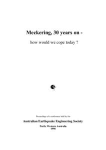 Meckering, 30 years on how would we cope today ?  Proceedings of a conference held by the Australian Earthquake Engineering Society Perth, Western Australia