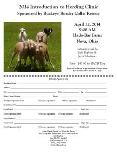 2014 Introduction to Herding Clinic Sponsored by Buckeye Border Collie Rescue April 12, 2014 9:00 AM Hado-Bar Farm Nova, Ohio