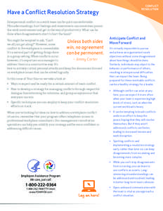 Have a Conflict Resolution Strategy Interpersonal conflict on a work team can be quite uncomfortable. Misunderstandings, hurt feelings and resentments can sometimes poison the work environment and get in the way of produ