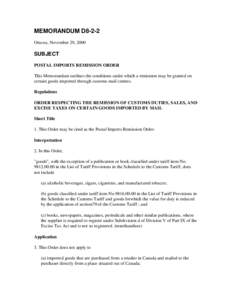 MEMORANDUM D8-2-2 Ottawa, November 29, 2000 SUBJECT POSTAL IMPORTS REMISSION ORDER This Memorandum outlines the conditions under which a remission may be granted on