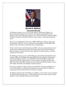 Ronald E. Blakely Associate Director Mr. Blakely currently serves as an Associate Director, White House Initiative on Historically Black Colleges and Universities. Mr. Blakely joined the White House Initiative staff in 2