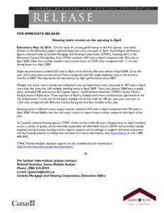 FOR IMMEDIATE RELEASE Housing starts remain on the upswing in April Edmonton, May 10, 2010 – On the heels of a strong performance in the first quarter, new home builders in the Edmonton region reported large year-over-