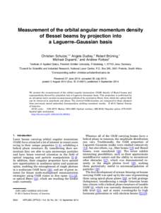 Measurement of the orbital angular momentum density of Bessel beams by projection into a Laguerre–Gaussian basis Christian Schulze,1,* Angela Dudley,2 Robert Brüning,1 Michael Duparré,1 and Andrew Forbes2 1