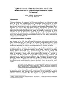 Eight Theses on Self-Determination: From SelfDetermination of Peoples to Principles of PolityFormation? Zoran Oklopcic, SJD Candidate University of Toronto Introduction This paper challenges the concept of self-determina