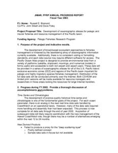 JIMAR, PFRP ANNUAL PROGRESS REPORT Fiscal Year 2003 P.I. Name: Russell E. Brainard Co-PI’s: John Sibert and Dave Foley Project Proposal Title: Development of oceanographic atlases for pelagic and insular fisheries and 