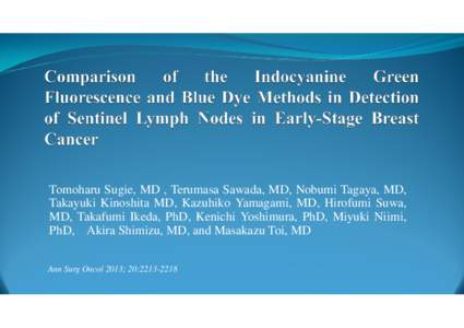 Tomoharu Sugie, MD , Terumasa Sawada, MD, Nobumi Tagaya, MD, Takayuki Kinoshita MD, Kazuhiko Yamagami, MD, Hirofumi Suwa, MD, Takafumi Ikeda, PhD, Kenichi Yoshimura, PhD, Miyuki Niimi, PhD, Akira Shimizu, MD, and Masakaz