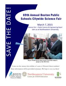 SAVE THE DATE!  69th Annual Boston Public Schools Citywide Science Fair March 7, 2015 Science Fair + Public Science & Engineering Expo!