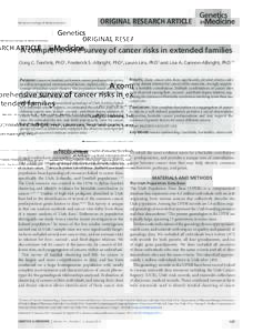 ©American College of Medical Genetics  original research article A comprehensive survey of cancer risks in extended families Craig C. Teerlink, PhD1, Frederick S. Albright, PhD2, Lauro Lins, PhD3 and Lisa A. Cannon-Albr