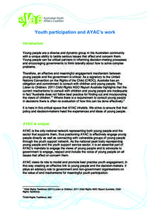 Youth participation and AYAC’s work Introduction Young people are a diverse and dynamic group in the Australian community with a unique ability to tackle serious issues that affect and concern them. Young people can be