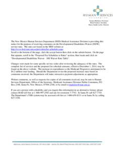 Susana Martinez, Governor Brent Earnest, Secretary Nancy Smith-Leslie, Director The New Mexico Human Services Department (HSD) Medical Assistance Division is providing this notice for the purpose of receiving comments on