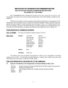 MINUTES FOR THE TRANSPORTATION COMMISSION MEETING HELD IN THE ODOT BUILDING COMMISSION MEETING ROOM OKLAHOMA CITY, OKLAHOMA BE IT REMEMBERED that on Monday the 2nd day of June, 2014, at the hour of 11:00 a.m., the Transp