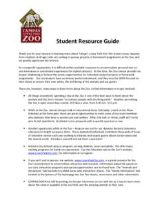 Student Resource Guide Thank you for your interest in learning more about Tampa’s Lowry Park Zoo! We receive many requests from students of all ages who are seeking to pursue projects or homework assignments at the Zoo