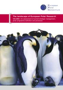 The landscape of European Polar Research VOLUME I: An assessment of current strategic management, polar programme definition and processes The European Polar Consortium (EPC) is a Coordination Action ﬁnanced by the Eu