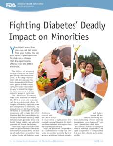 Consumer Health Information www.fda.gov/consumer Fighting Diabetes’ Deadly Impact on Minorities