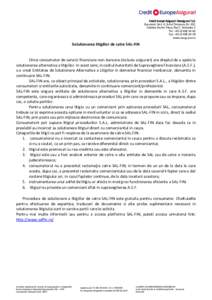 Credit Europe Asigurari-Reasigurari S.A. Bucuresti, Sect. 6, B-dul Timisoara, Nr. 26Z, Cladirea Anchor Plaza, Etaj 7, Sectiunea C Tel.: +Fax: +