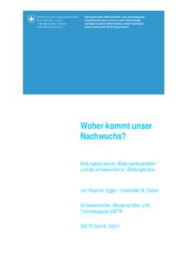 Woher kommt unser Nachwuchs? Bildungsstrukturen, Bildungsdisparitäten und die schweizerische »Bildungslücke«  von Stephan Egger, Universität St. Gallen