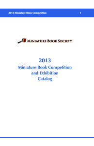 2013 Miniature Book Competition[removed]Miniature Book Competition and Exhibition Catalog
