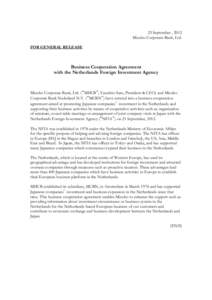 25 September , 2012 Mizuho Corporate Bank, Ltd. FOR GENERAL RELEASE Business Cooperation Agreement with the Netherlands Foreign Investment Agency