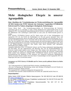 Pressemitteilung  Vernier, Zürich, Basel, 15. Dezember 2005 Mehr ökologischer Agrarpolitik