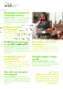 Becoming a mother in a foreign country German course with childcare for pregnant women and mothers covering the themes of pregnancy, birth and motherhood. Includes excursions, discussions with midwives and