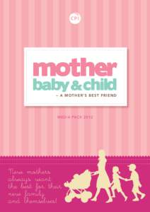 mother baby & child – A MOTHER’S BEST FRIEND M E D I A PA C K