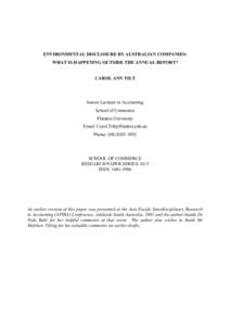 ENVIRONMENTAL DISCLOSURE BY AUSTRALIAN COMPANIES: WHAT IS HAPPENING OUTSIDE THE ANNUAL REPORT? CAROL ANN TILT Senior Lecturer in Accounting School of Commerce