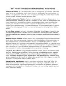 2014 Friends of the Sacramento Public Library Board Profiles Jeff Rubin, President: Jeff is the vice-president of the Elk Grove Friends. As a member of the FSPL Board, Jeff serves on the Bylaws, Branch Liaison, Executive