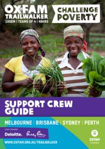 Support crew guide MELBOURNE | BRISBANE | SYDNEY | PERTH EVENT SPONSORS  WWW.OXFAM.ORG.AU/TRAILWALKER