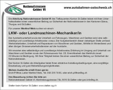 Die Abteilung Nationalstrassen Gebiet VI des Tiefbauamtes Kanton St.Gallen leistet mit ihren Unterhaltsarbeiten einen wesentlichen Beitrag zur Sicherheit der Nationalstrassen in den Kantonen Glarus, Thurgau und St.Gallen