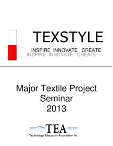 TEXSTYLE INSPIRE INNOVATE CREATE INSPIRE INNOVATE CREATE Major Textile Project Seminar