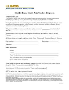 Middle East/South Asia Studies Program Friends of ME/SA The Friends of Middle East/South Asia Studies Program provide unrestricted financial support to the ME/SA program through annual gifts in the range of $1,000, $5,00