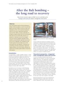 The Australian Journal of Emergency Management, Vol. 19 No. 4, November[removed]After the Bali bombing – the long road to recovery Yetta Gurtner presents aspects of Bali’s recovery and looks at the strategies and lesso