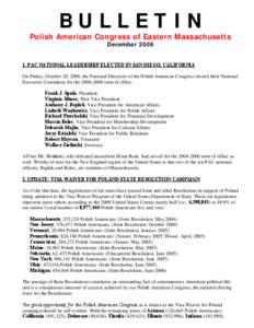 Poland / Europe / Polish American Congress / Polish National Alliance / Visa Waiver Program / Poland–United States relations / United States Congress / Polish nationality law / Mieczysław B. Biskupski / Polish diaspora / Chicago Polonia / International relations