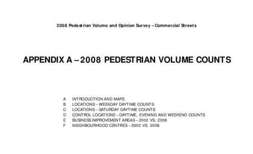 2008 Pedestrian Volume and Opinion Survey – Commercial Streets  APPENDIX A – 2008 PEDESTRIAN VOLUME COUNTS A B