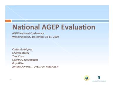 National AGEP Evaluation  Carlos Rodriguez Charles Storey Rita Kirshstein Cynthia Overton AMERICAN INSTITUTES FOR RESEARCH