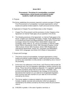 Annex[removed]Procurement - Provisions for municipalities, municipal organizations, school boards and publicly-funded academic, health and social service entities A. Purpose This Annex establishes the provisions required t