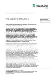 F R A U N H O F E R -I N S T I T U T F ÜR Z E R S T Ö R U N G S F R E I E P R ÜF V ER F A H R E N I ZF P  PRESSEINFORMATION Prüfung pressgehärteter Karosseriebauteile: Prozessintegriert, zuverlässig und sekundensch